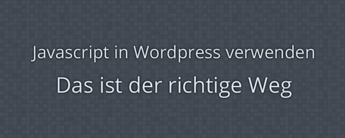 jquery-und-andere-scripte-in-wordpress-richtig-integrieren